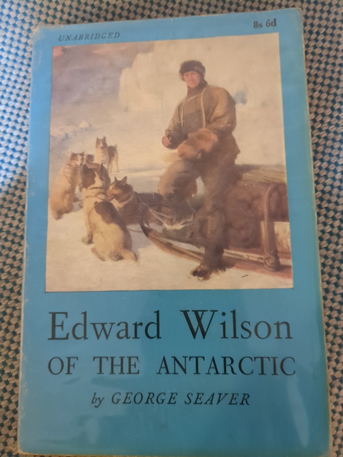 EDWARD WILSON OF THE ANTARCTIC by GEORGE SEAVER – 1959 – Hardback Dustwrapper