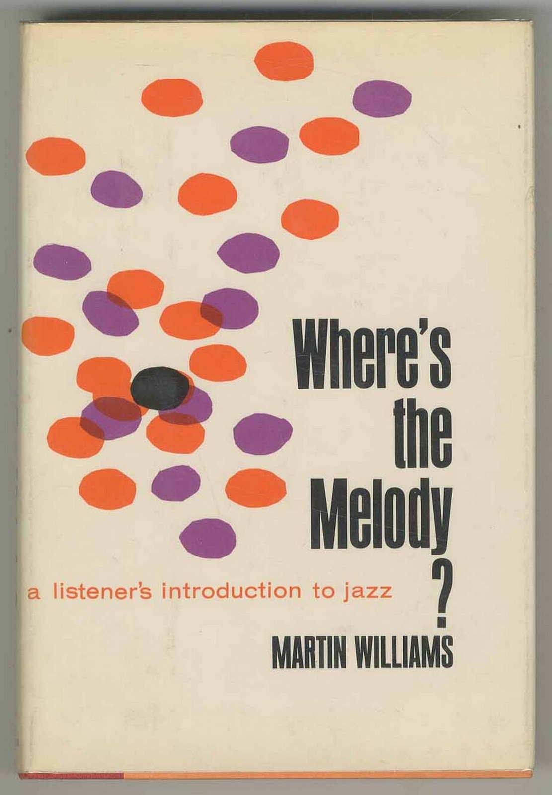 Martin WILLIAMS / Where’s the Melody A Listener’s Introduction to Jazz 1st 1966