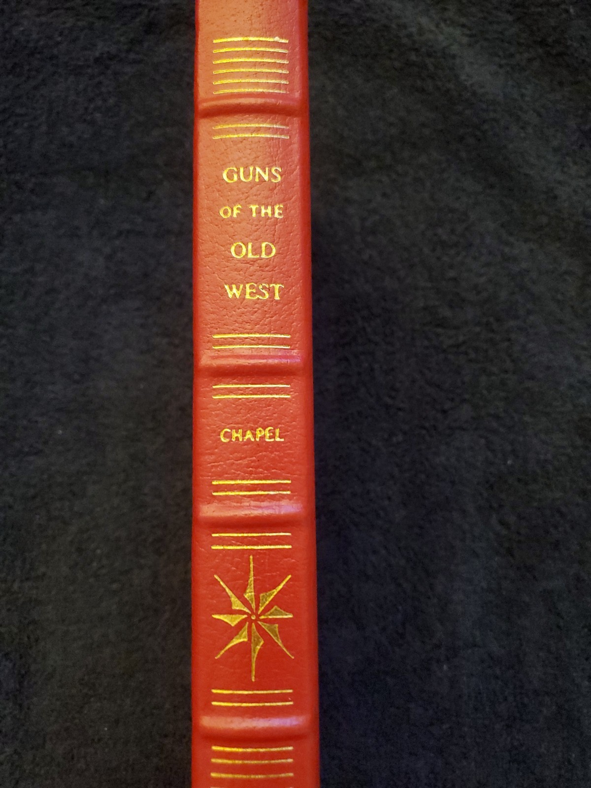 Guns of the Old West Charles Edward Chapel Hardcover Special Edition 1995