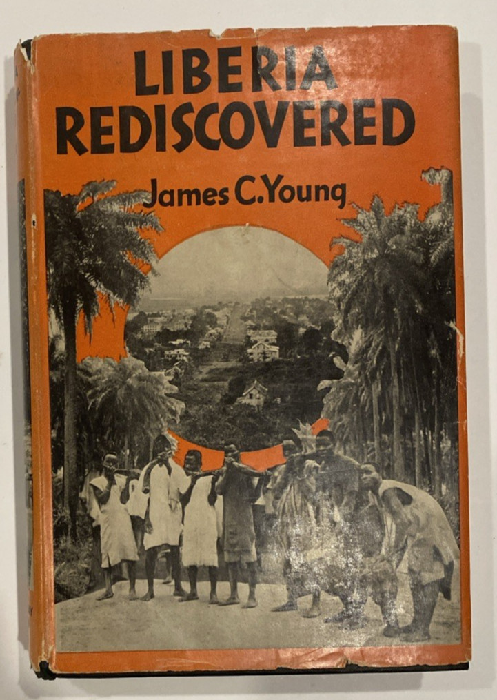 Liberia Rediscovered (James C. Young – 1934) Vintage Hard Cover Book