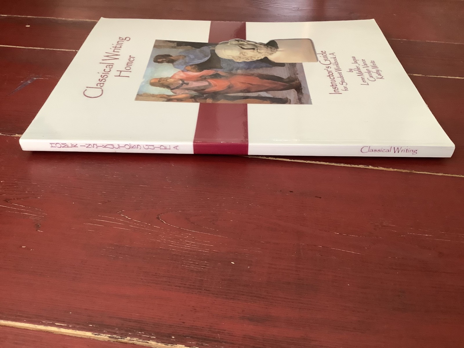 Classical Writing Homer Instructors Guide for Student Workbook A. Jaqua. 2005 PB