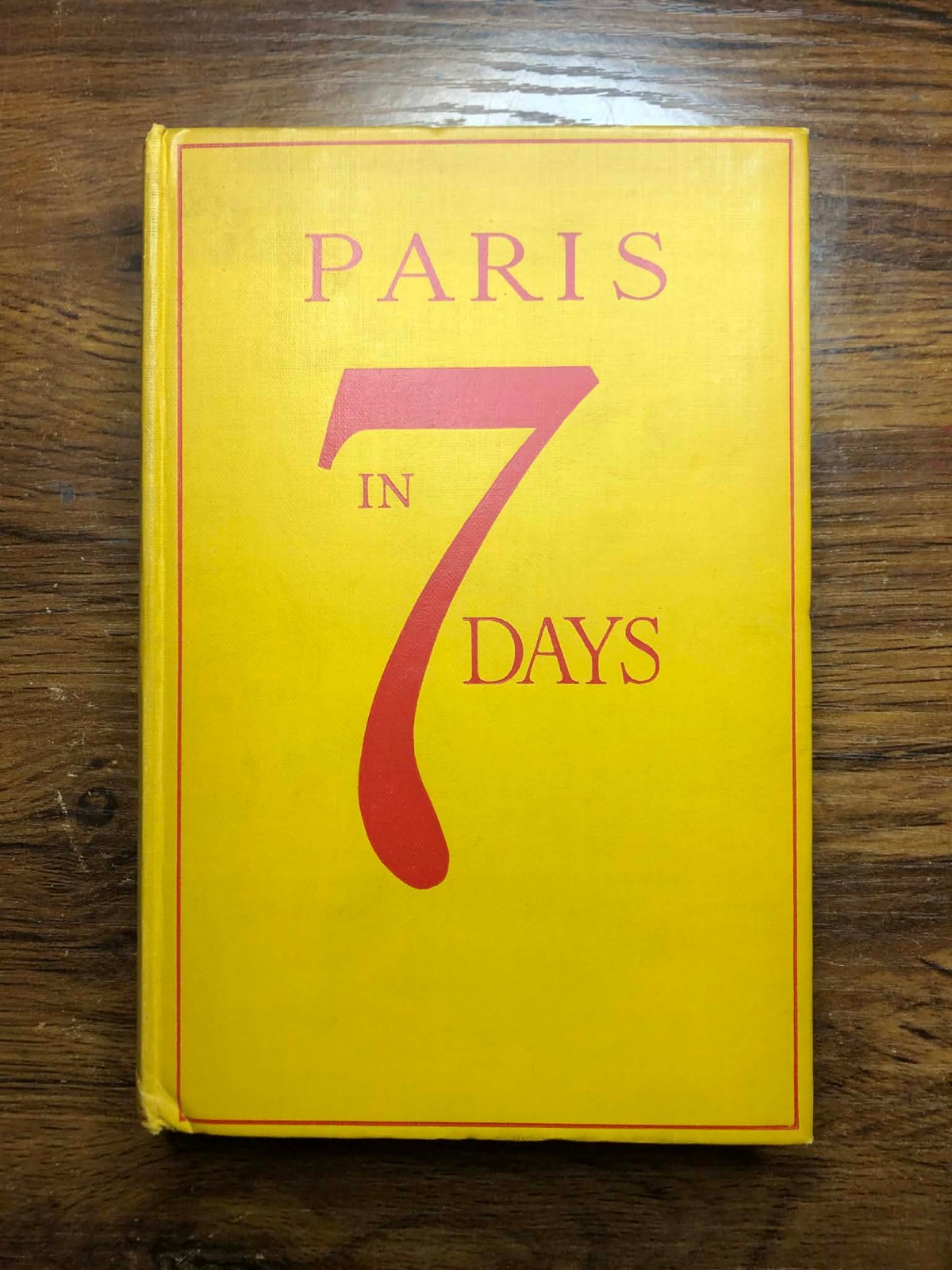 PARIS IN SEVEN 7 DAYS by Arthur Milton Hard Back 1922 France Travel Used