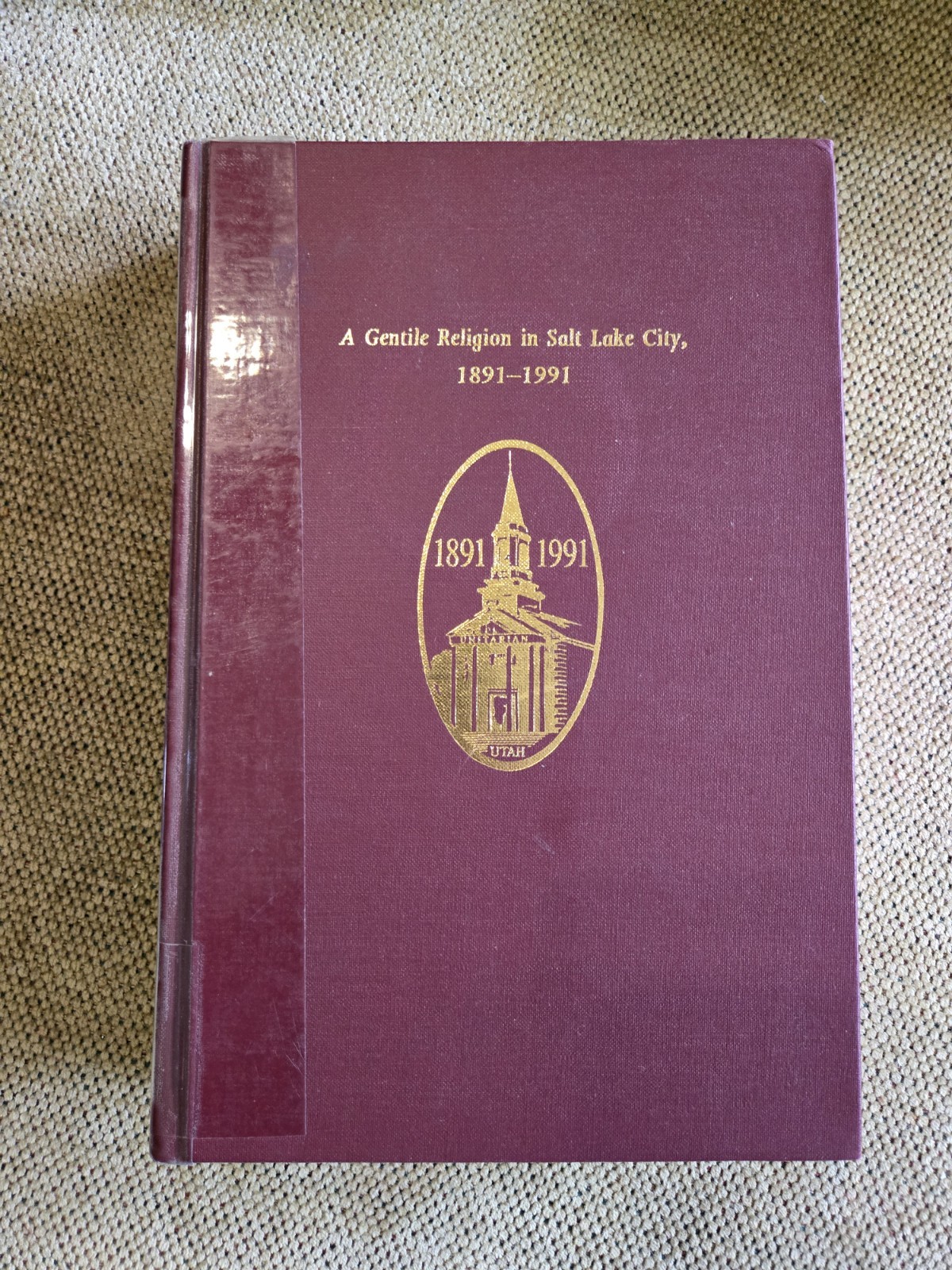 LARSON, STAN Unitarianism in Utah : a Gentile Religion IN Salt Lake City, 1891-1
