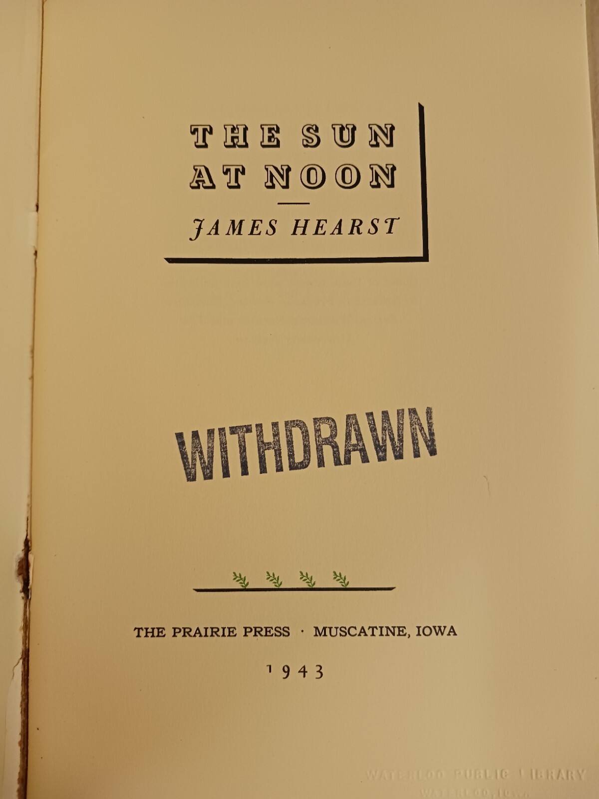 James Hearst The Sun At Noon 1st Edition 1943 Prairie Press Iowa LIBRARY COPY