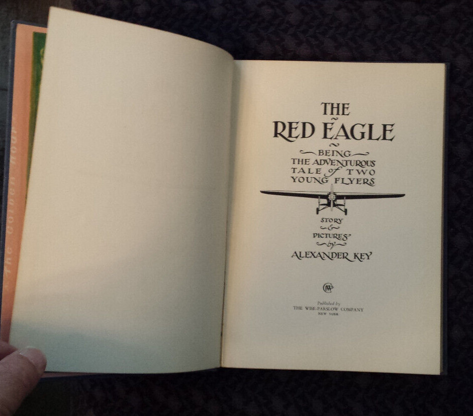 The Red Eagle – A Tale for Young Aviators by Alexander Key 1930 hardcover
