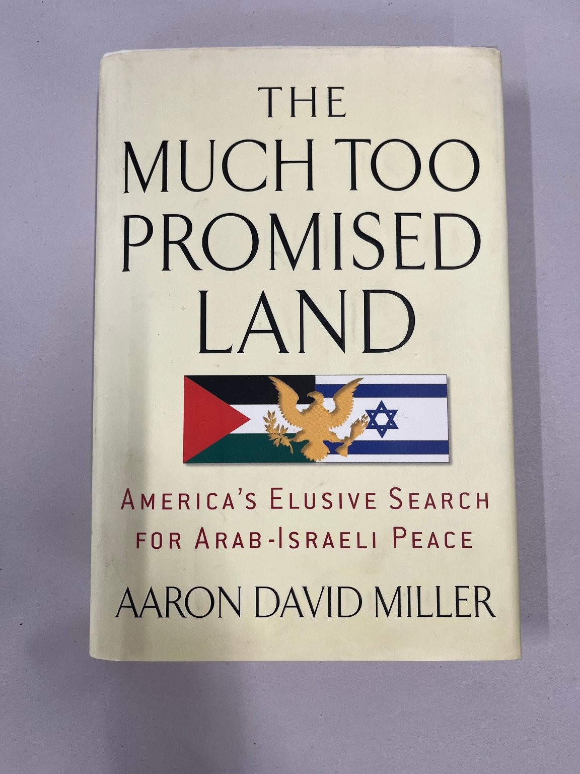 The Much Too Promised Land Aaron David Miller 2008 Signed Hardcover Middle East