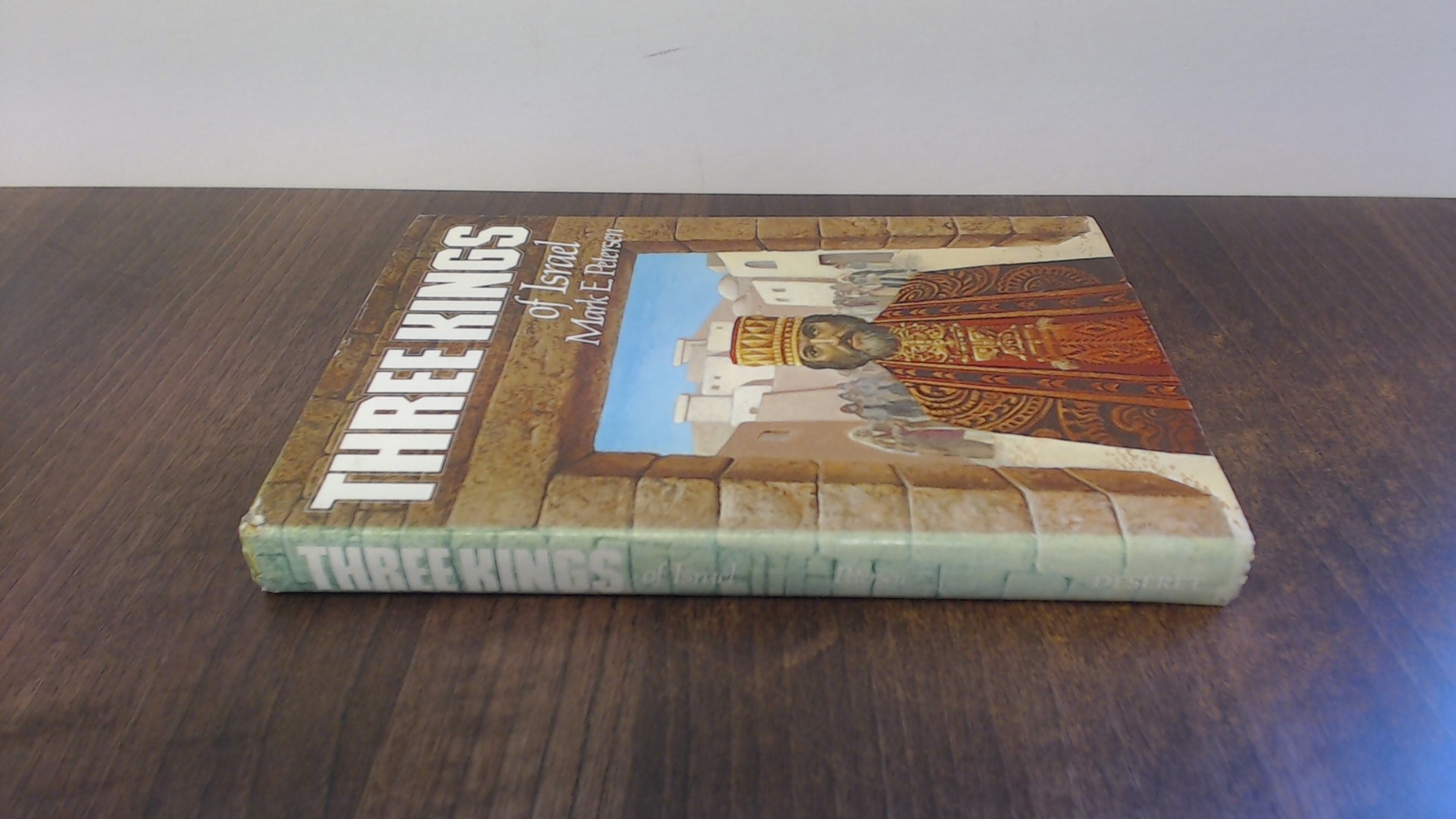 Three Kings of Israel, Petersen, Mark, Deseret Book Co, 1980, Har