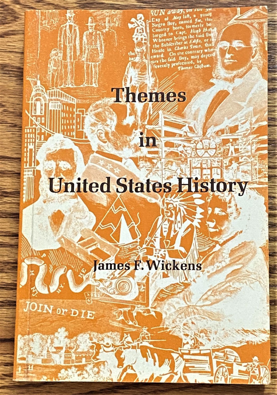 James F Wickens / THEMES IN UNITED STATES HISTORY 1st Edition 1970