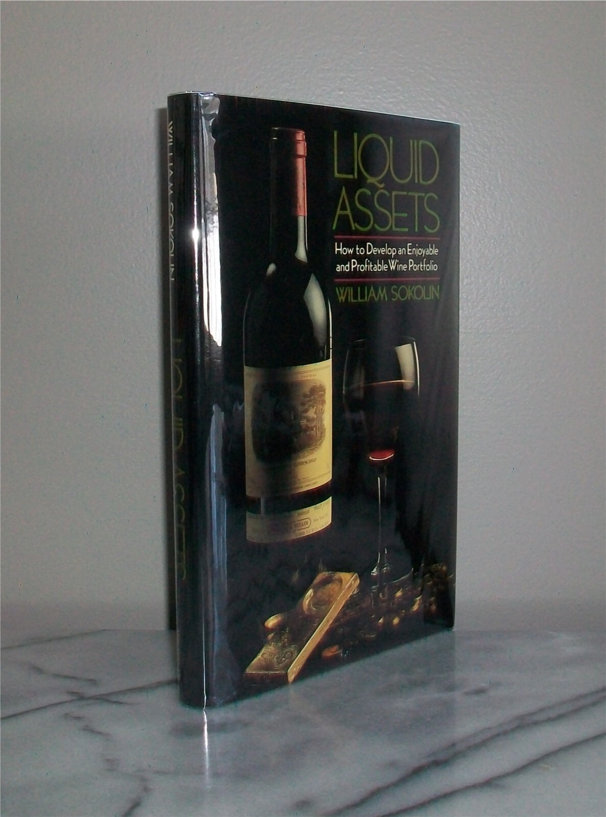 Signed & Inscrbd LIQUID ASSETS William Sokolin 1987 HC/DJ Wine Investment 1st Ed