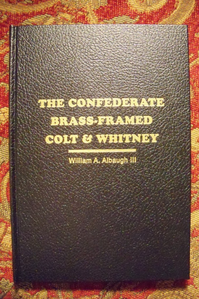 THE CONFEDERATE BRASS-FRAMED COLT & WHITNEY – BY ALBAUGH – CIVIL WAR WEAPONS