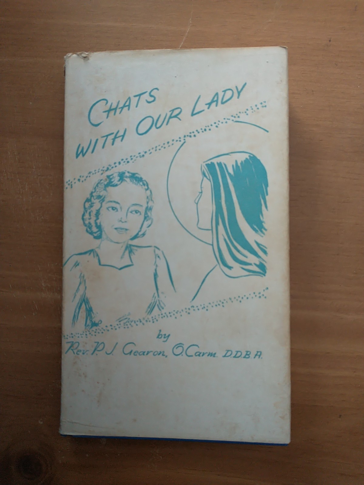 Chats With Our Lady P.J. Gearon 1960 Hardcover With Dust Jacket