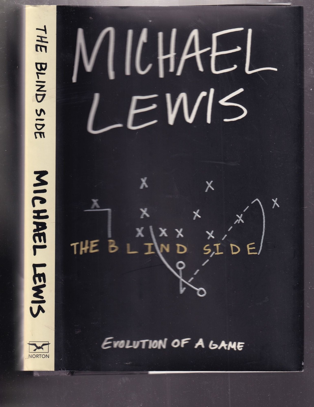 Michael Lewis / The Blind Side Evolution of a Game 1st Edition 2006