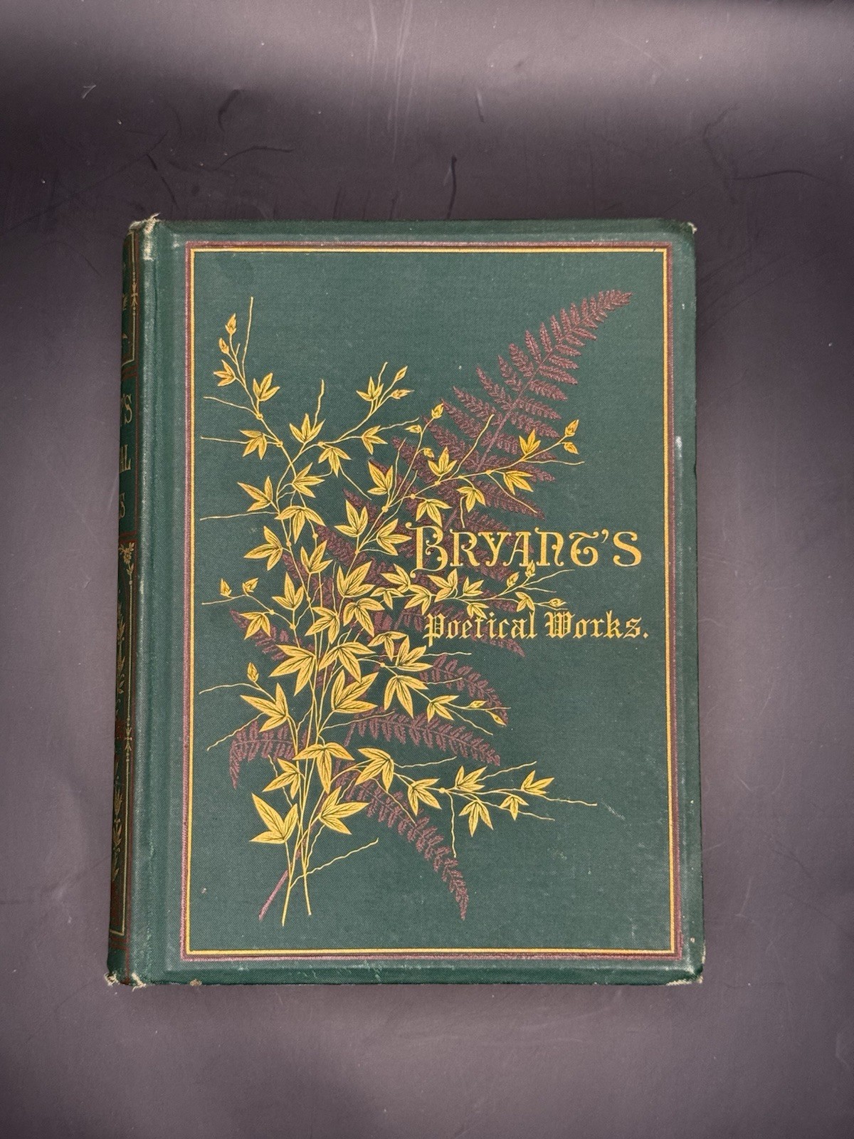 Antique Book Of Poetry Beautiful Cover Bryant’s Poetical Works 1878 Gold Leaf ?