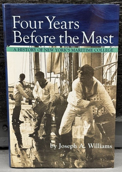 Four Years Before the Mast: A History of NY’s Maritime College, INSCRIBED – LN