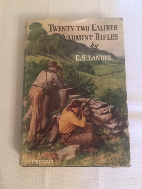 Twenty-Two Caliber Varmint Rifles, Landis, HB 1947, First Edition, free shipping