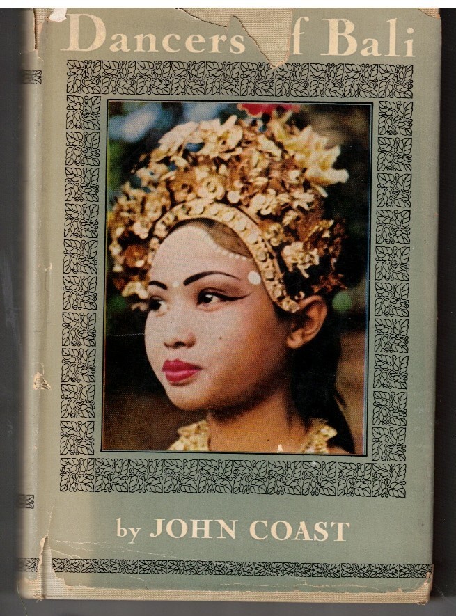 Dancers of Bali by John Coast, HC, 1953