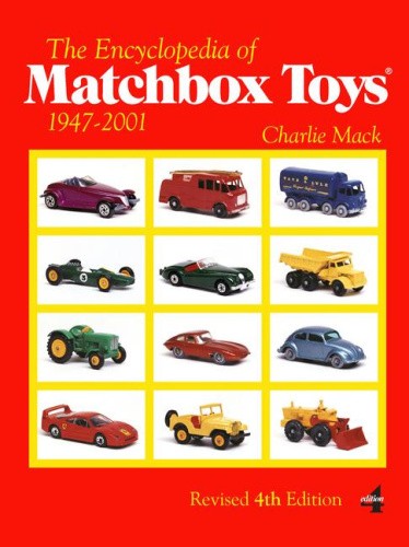The Encyclopedia of Matchbox Toys: 1947-2001 by Mack, Charlie [Paperback]