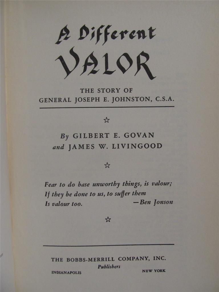 A DIFFERENT VALOR – GENERAL JOSEPH JOHNSTON – FIRST EDITION – CSA – CIVIL WAR