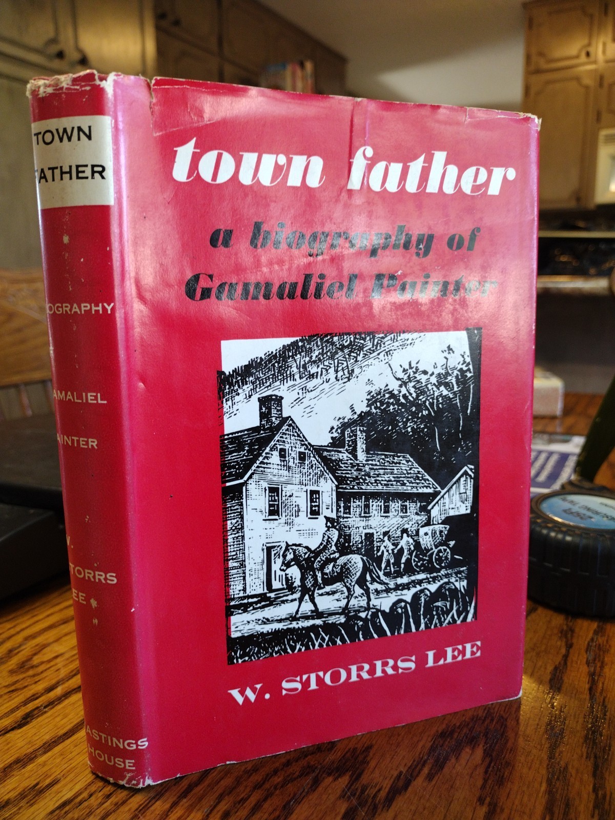 Town Father A Biography of Gamaliel Painter W. Storrs Lee 1952 Hastings House
