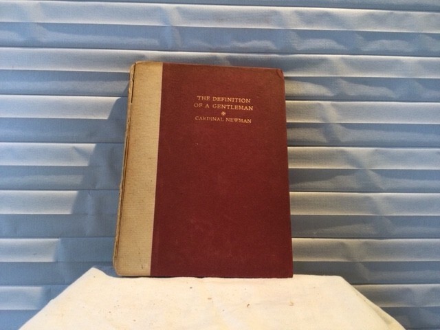 The Definition of a Gentleman by Cardinal Newman 1901 Kirgate Press Good Cond
