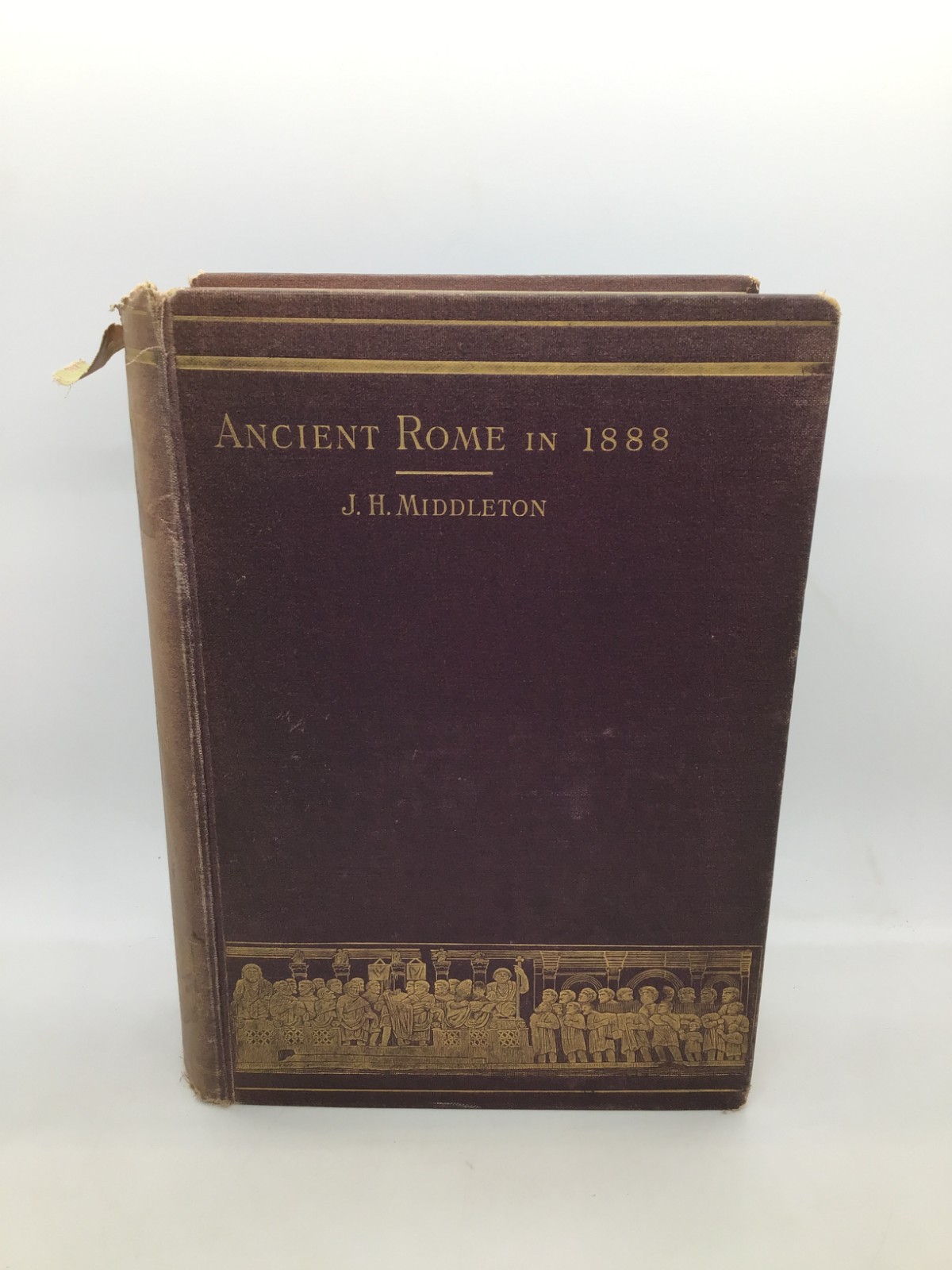 Ancient Rome IN 1888 – J. Henry Middleton – Illustrated With Maps