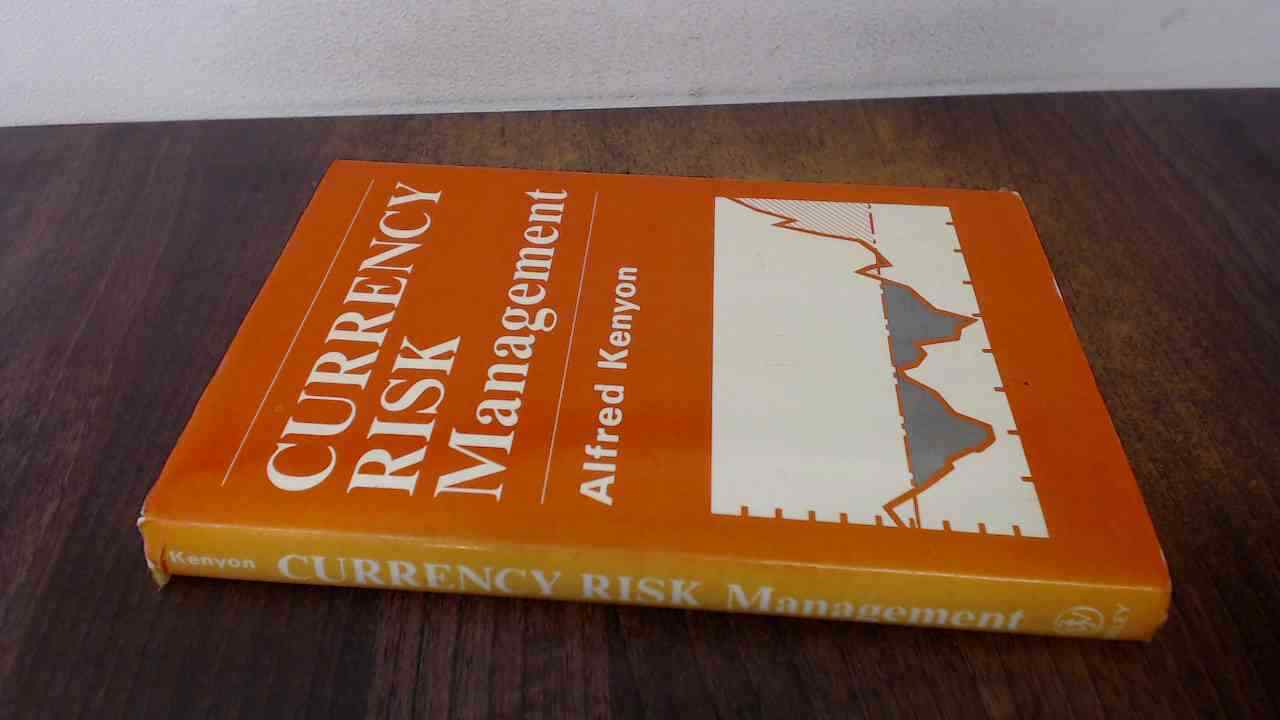 Currency Risk Management, Kenyon, Alfred, John Wiley and Sons, 19