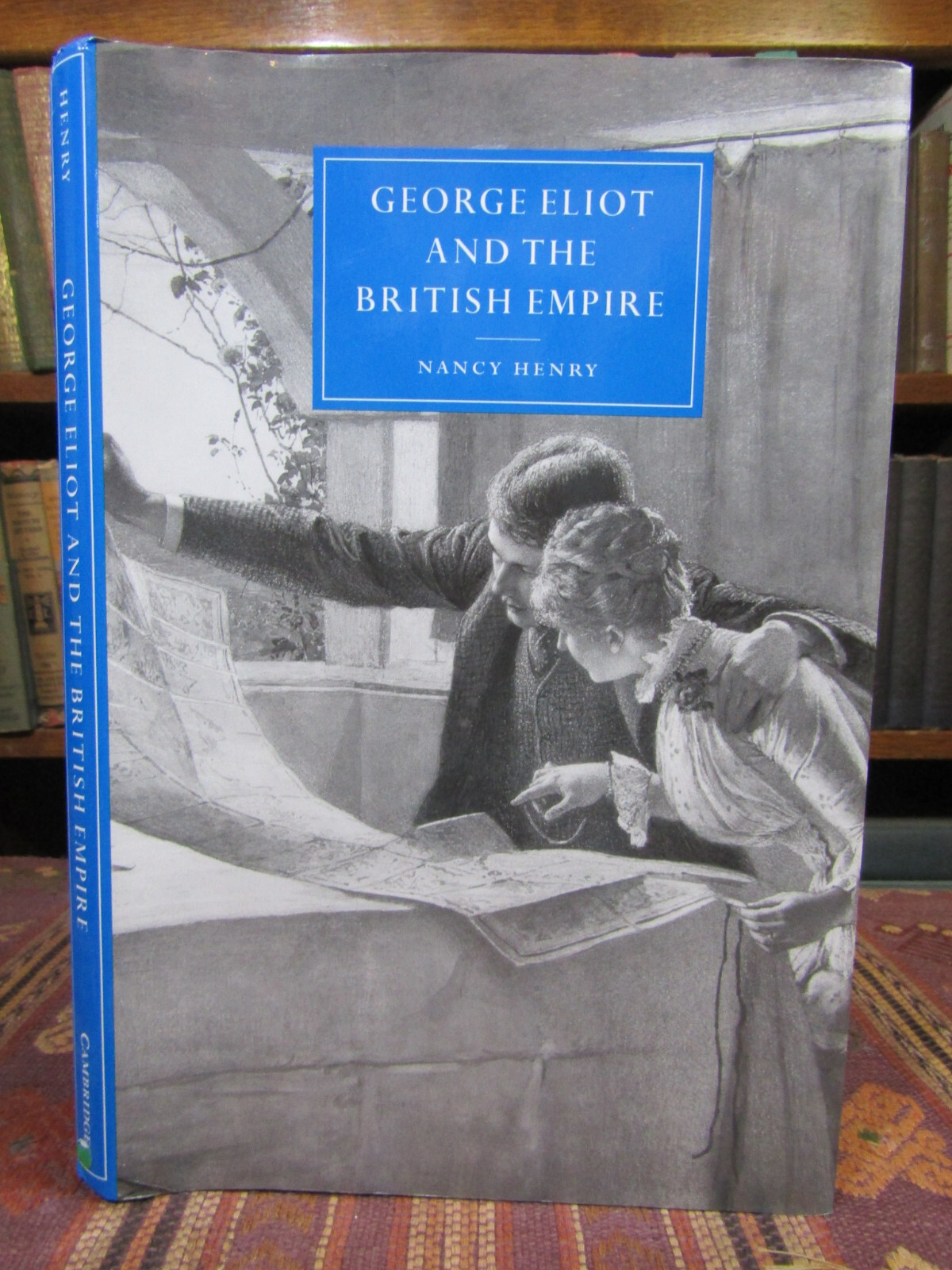 2003 Nancy Henry GEORGE ELIOT AND THE BRITISH EMPIRE Hardcover in Dust Jacket