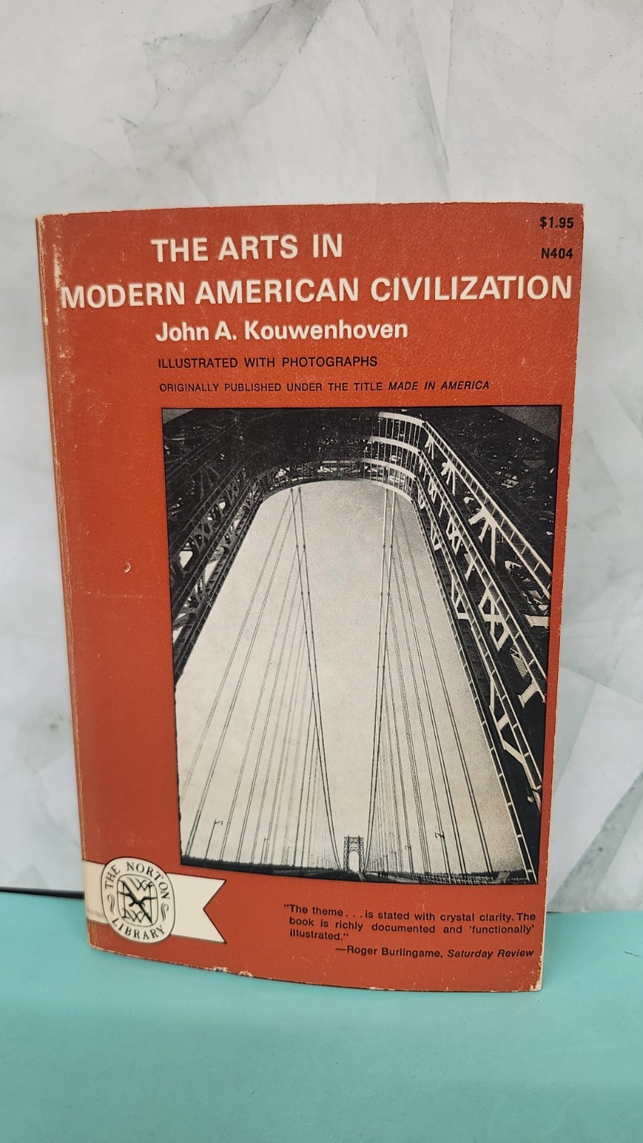 The Arts In Modern American Civilization John A Kouwenhoven 1967 W.W. Norton