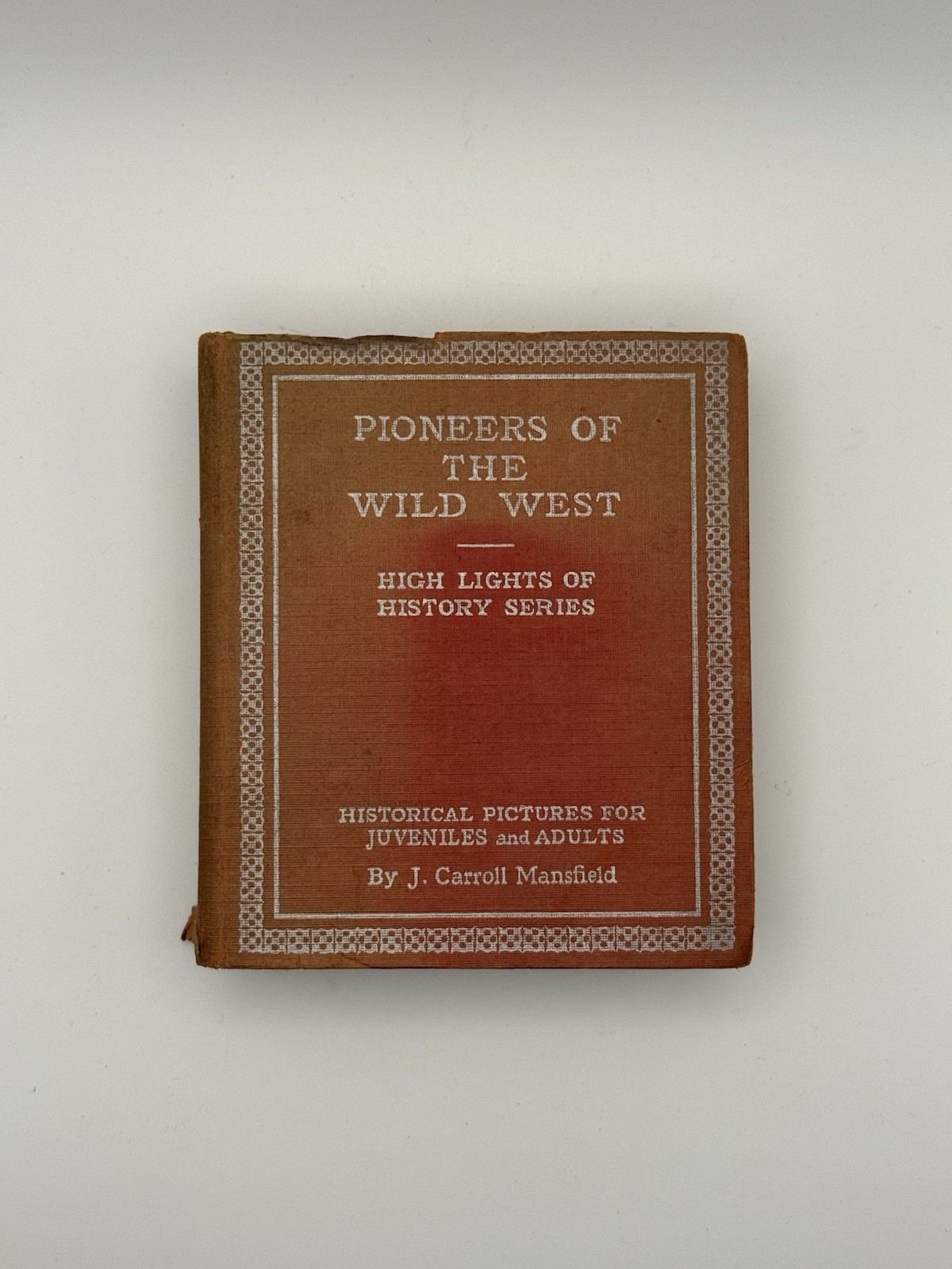 Pioneers of the Wild West High Lights of History Series Whitman 1933 J Carroll M