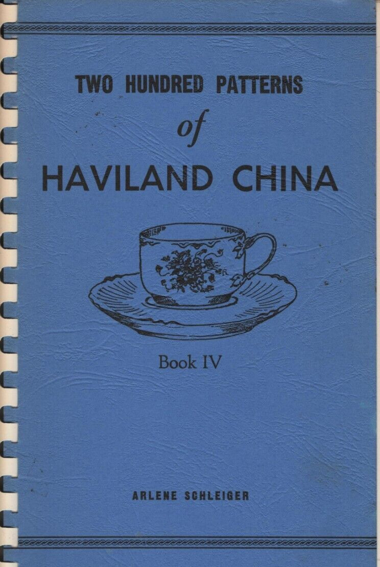 TWO HUNDRED PATTERNS OF HAVILAND CHINA BOOK 4 by ARLENE SCHLEIGER 1968 brand new