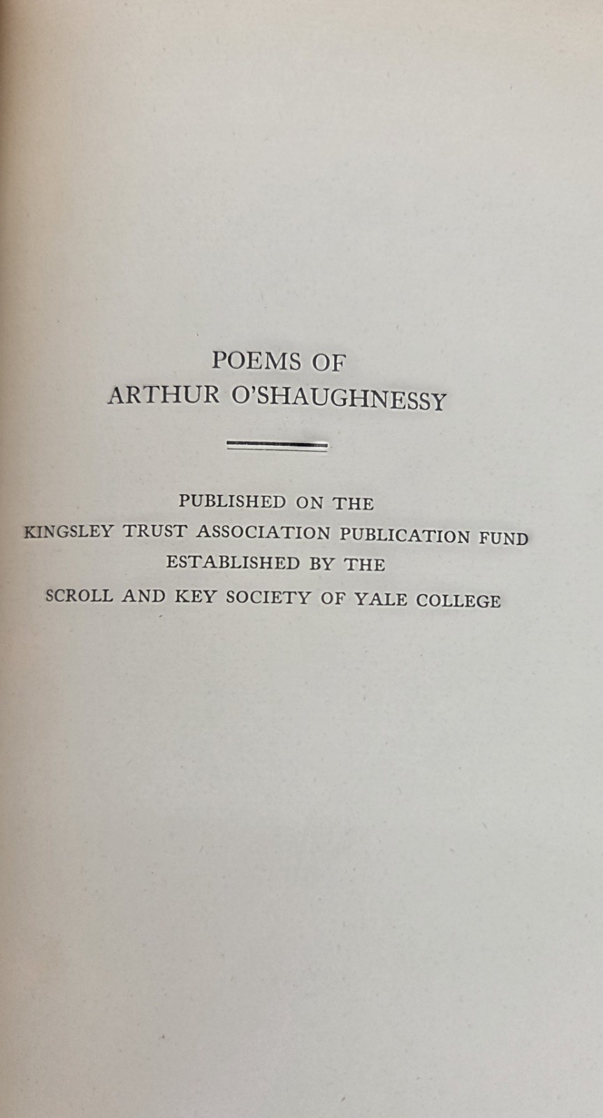Poems of Arthur O’Saughnessy Yale University Press 1923 HC