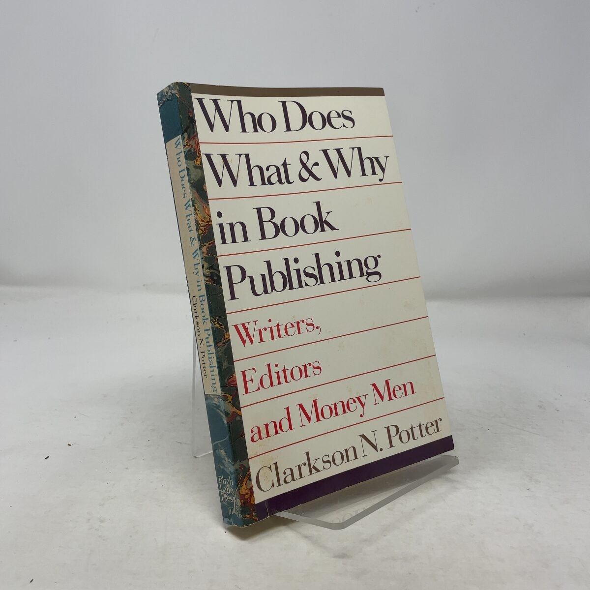 Who Does What and Why in Book Publishing by Clarkson N. Potter PB First Edition