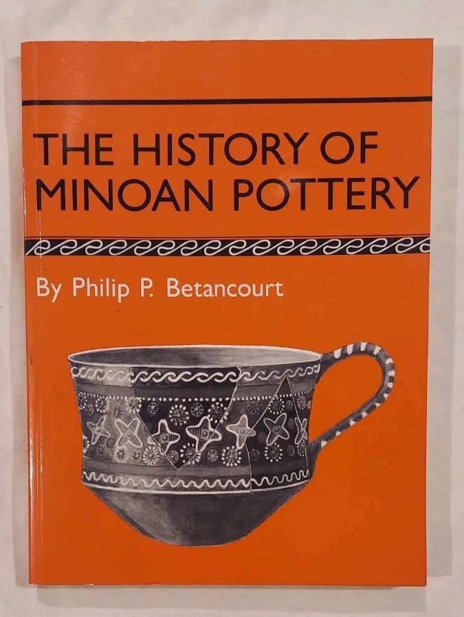 The History Of Minoan Pottery By Philip Betancourt 1985
