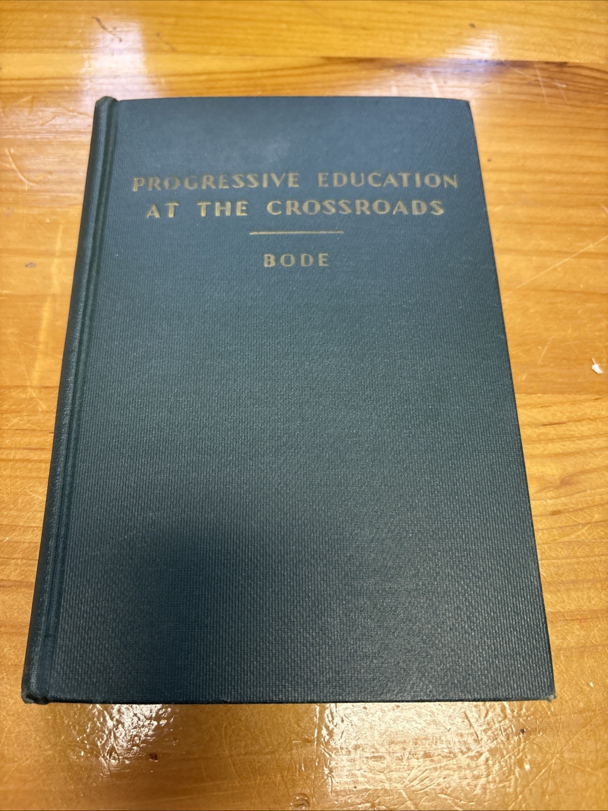 Progressive Education at the Crossroads Boyd H BODE 1938 RARE REPORT