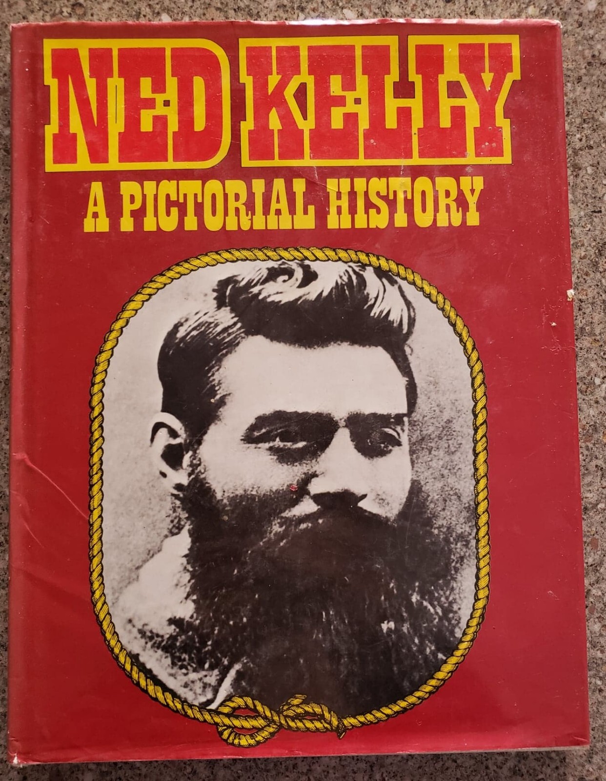 NED KELLY~A PICTORIAL HISTORY~GEORGE BOXALL /CURREY O’NEILL 1980 Lge HC/DJ 1st E