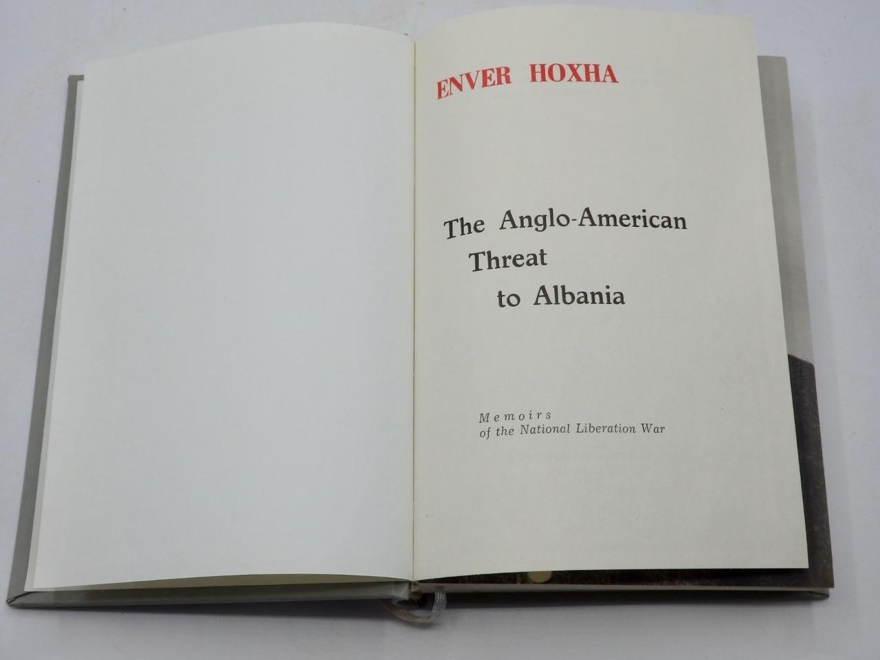 Enver Hoxha THE ANGLO-AMERICAN THREAT To ALBANIA Marxist-Leninist Studies