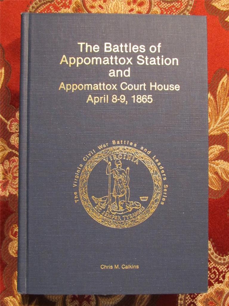 THE BATTLES OF APPOMATTOX STATION AND APPOMATTOX COURT HOUSE – CIVIL WAR