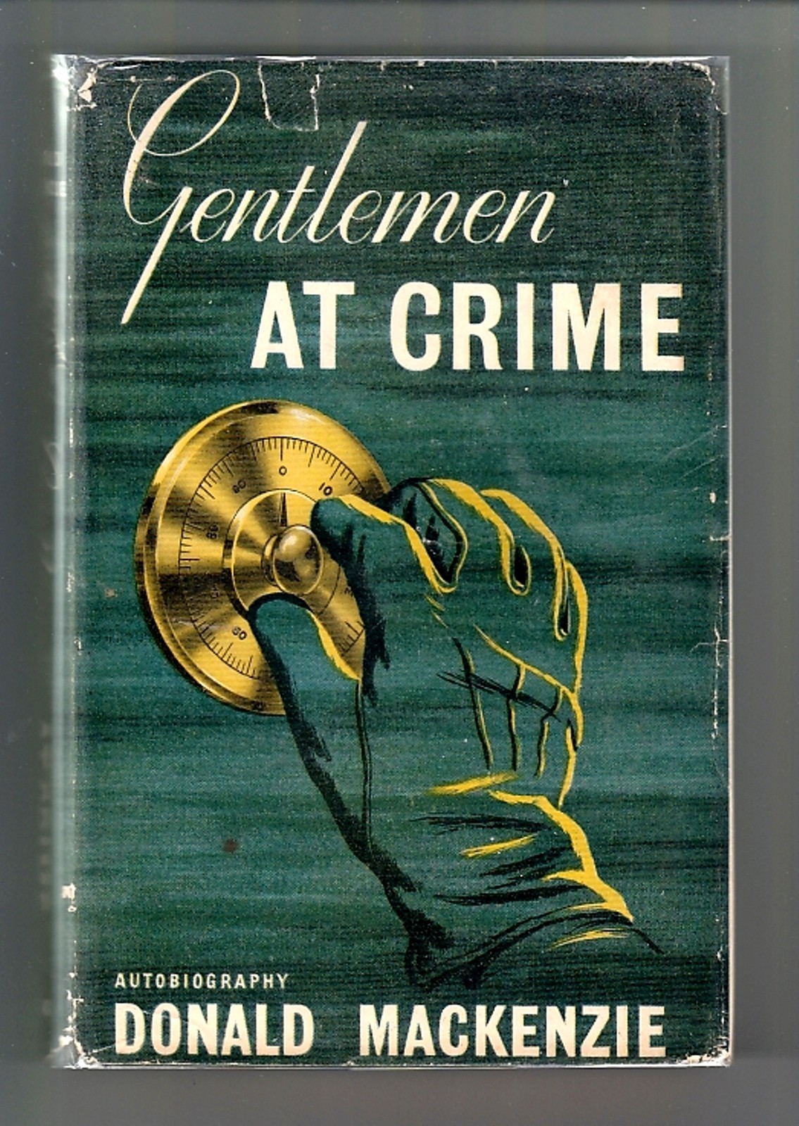 GENTLEMEN AT CRIME (Donald Mackenzie/1st British/mystery author & burglar)