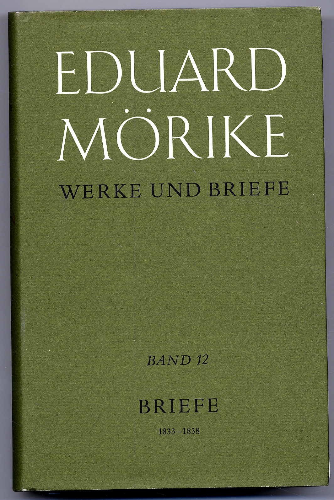 1986 Simon: Eduard Mörike. works and letters. 12. Volume: Letters 1833-1838. (545..