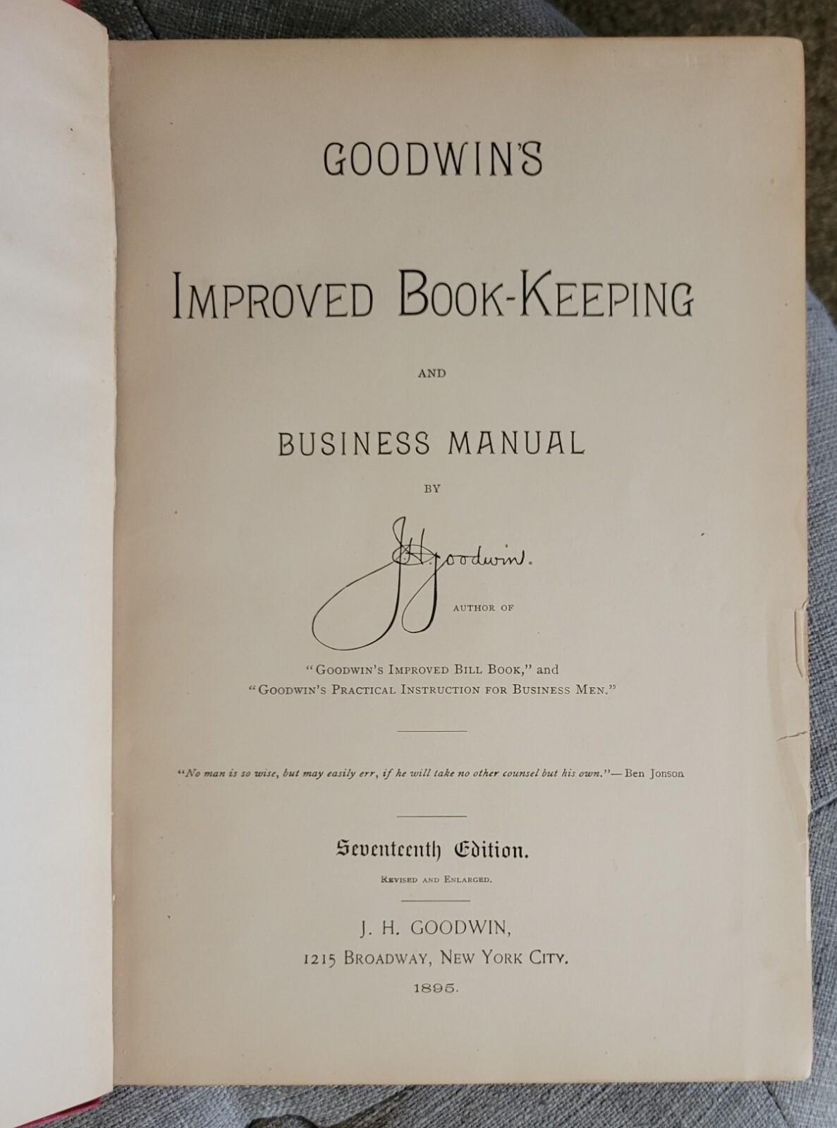 Goodwin’s Improved Book-Keeping and Business Manual Hardcover Revised 1895 Ed
