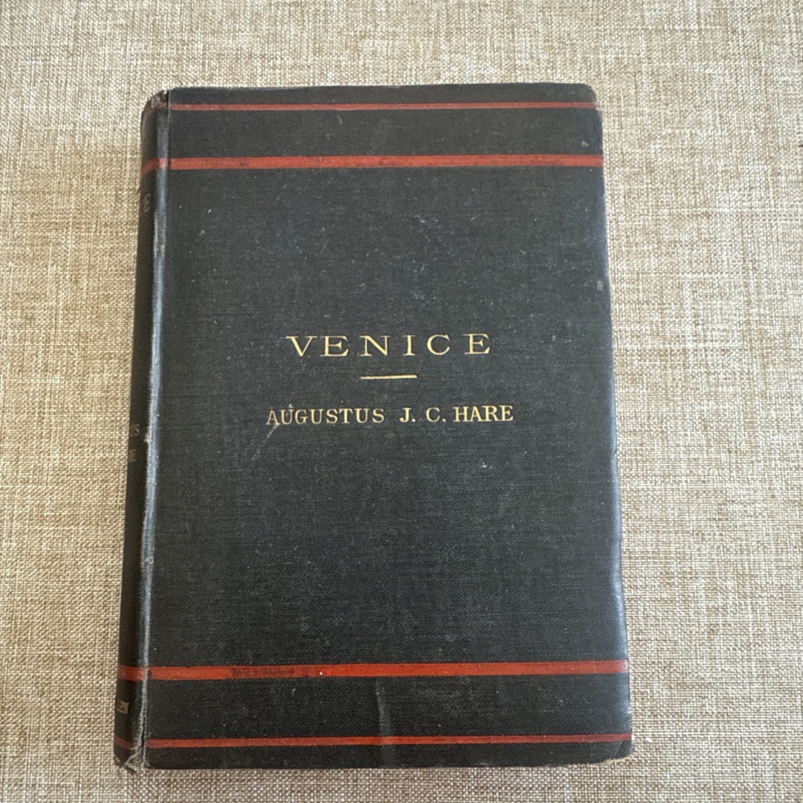 Venice, Augustus J.C. Hare, 1900, George Allen, London. Grand Tour Travel Guide