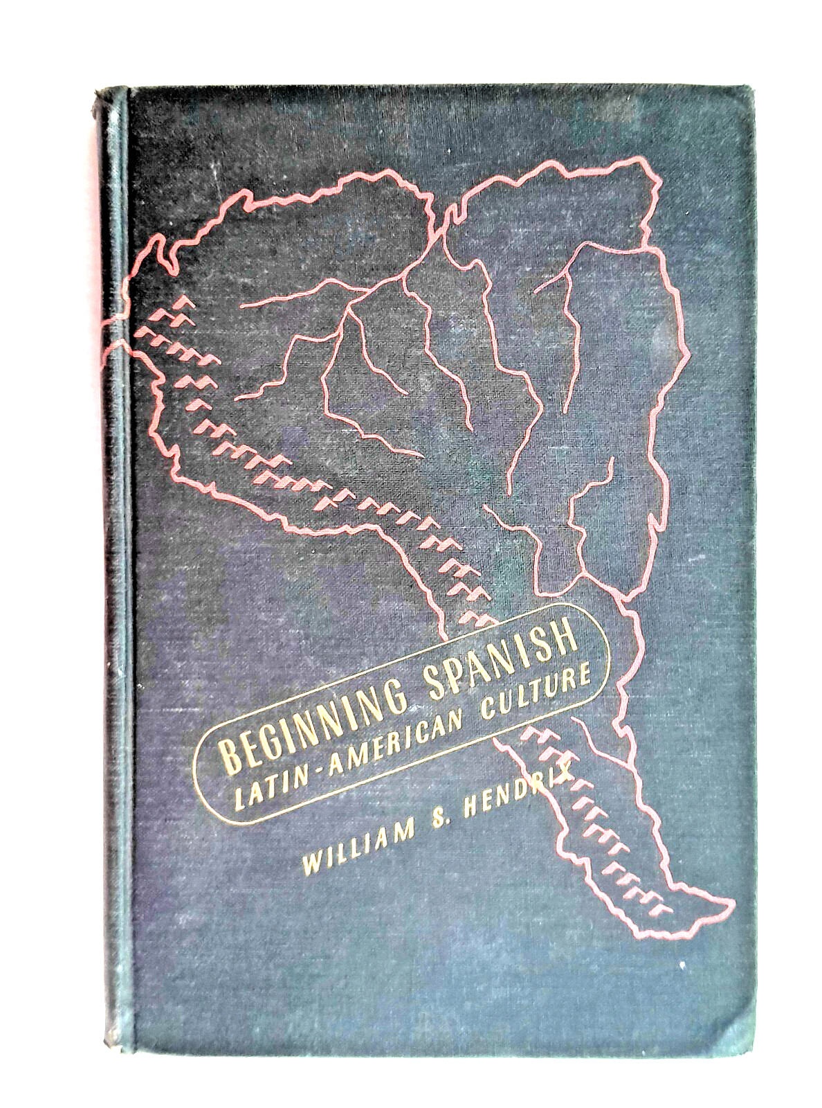 1940s Beginning Spanish Latin American Culture with Photos by William S Hendrix