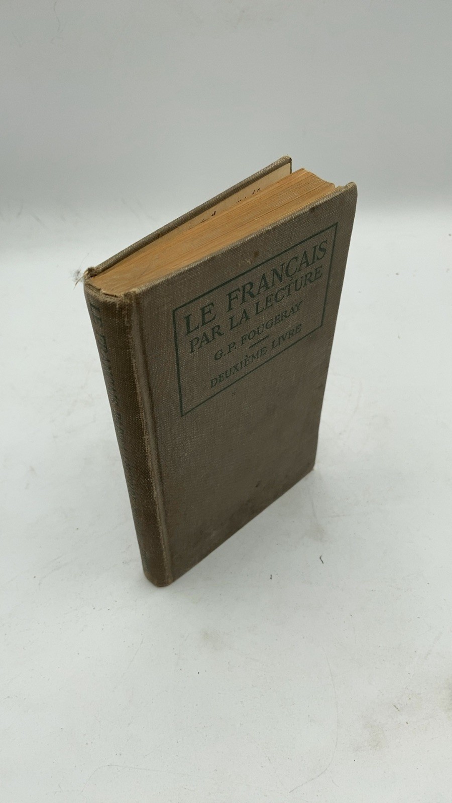 Le Français Par La Lecture Deuxième Livre G. P. Fougeray Hardcover 1924