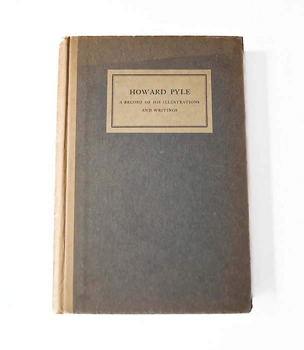 Howard Pyle: A Record of His Illustrations and Writings, Limited Edition, 1921