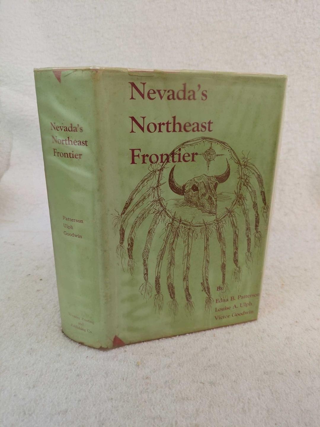 Patterson, Ulph & Goodwin NEVADA’S NORTHEAST FRONTIER 1968 Western Publishing
