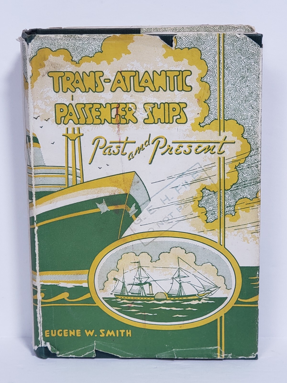 Trans-Atlantic Passenger Ships Past and Present (1st ed. 1947, Eugene Smith, W)