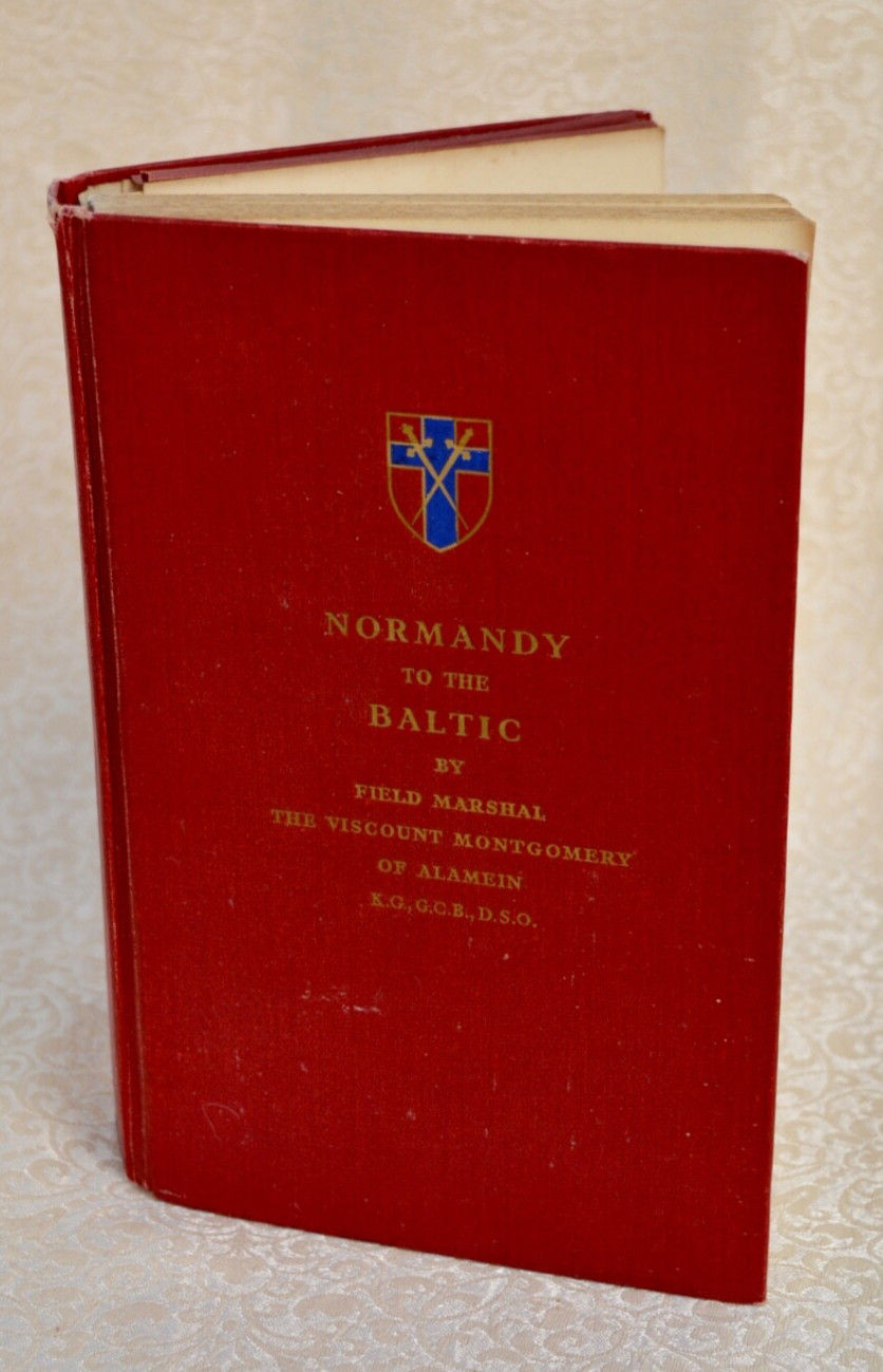 NORMANDY TO THE BALTIC 1st EDITION – Field Marshall Montgomery COMPLETE /MAPS!