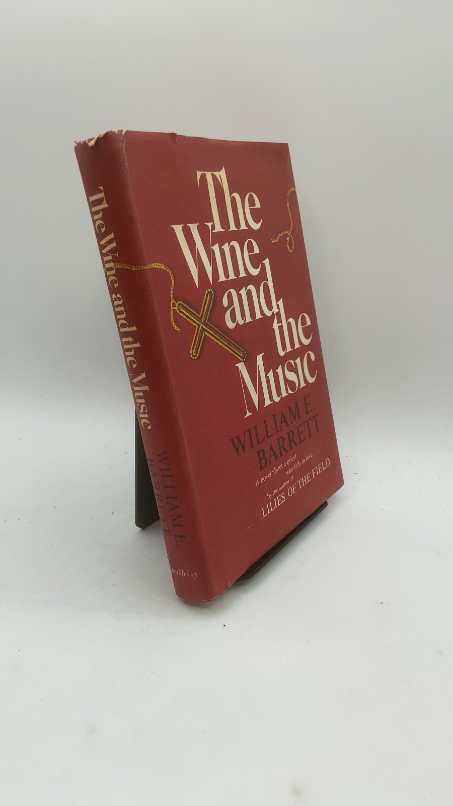 The Wine and the Music William E. Barrett Hardcover 1968