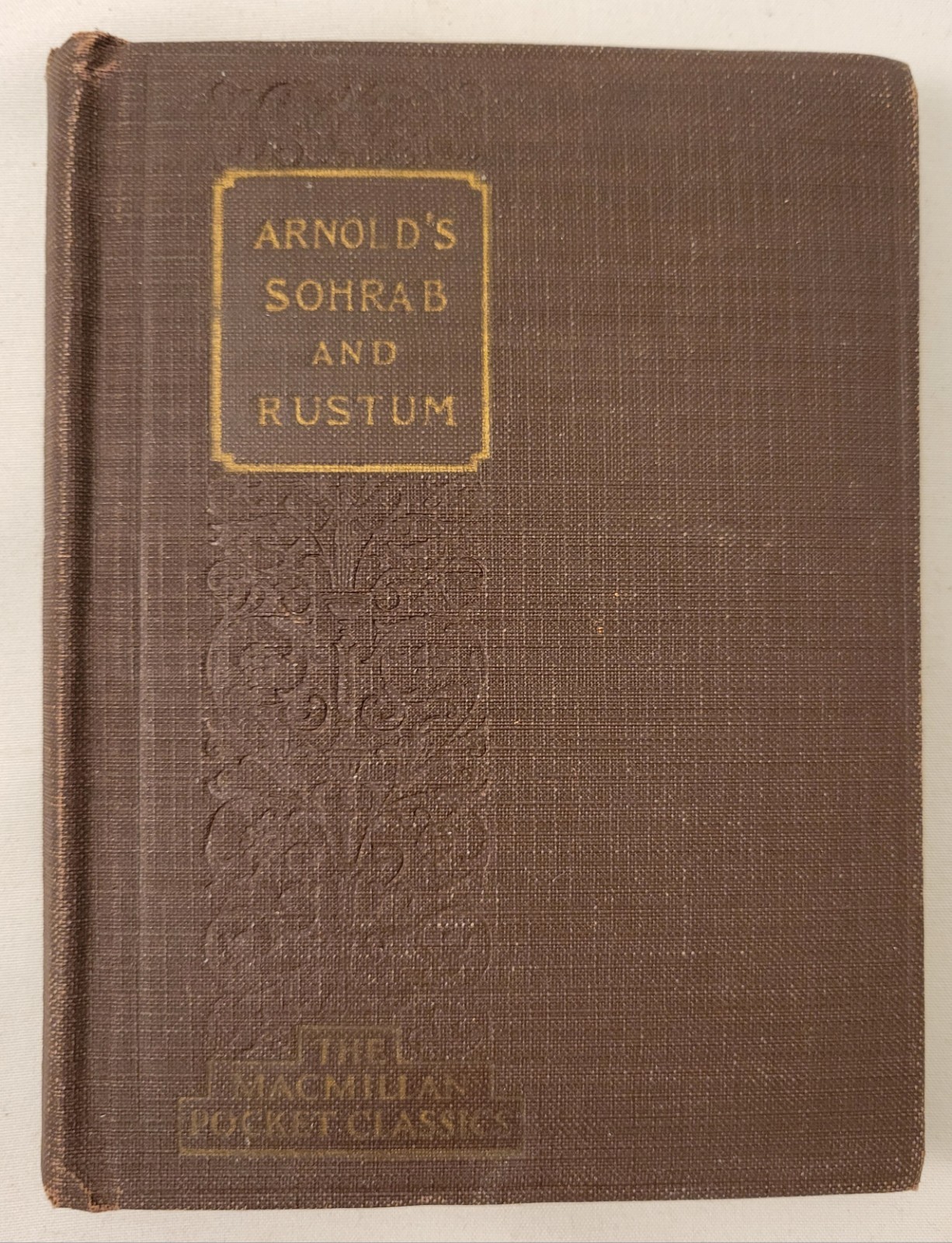 Matthew Arnold’s Sohrab and Rustum and Other Poems, Macmillan Company NY 1923
