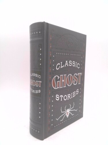 Classic Ghost Stories (Barnes & Noble Collectible Editions)